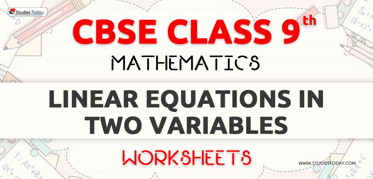 Worksheets for Class 9 Linear Equations in two variables